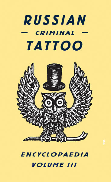 Russian Criminal Tattoo Encyclopedia Vol. 3